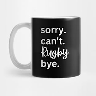 Rugby Sorry Can't Bye Mug